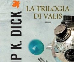 Speciale P.K.Dick – “Valis” (Valis, 1981)