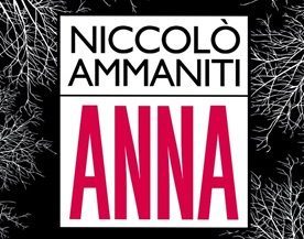 Distopie e Apocalissi Italiane del XXI Secolo: “Anna” (2015) di Niccolò Ammaniti
