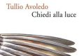 Distopie e Apocalissi Italiane del XXI Secolo: “Chiedi alla luce” (2016) di Tullio Avoledo