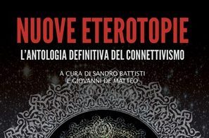Recensione: NUOVE ETEROTOPIE – L’antologia definitiva del connettivismo (2017) AA.VV.
